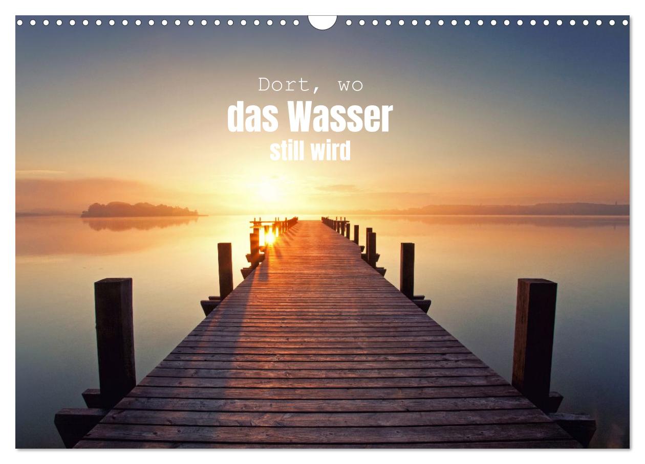 Dort, wo das Wasser still wird