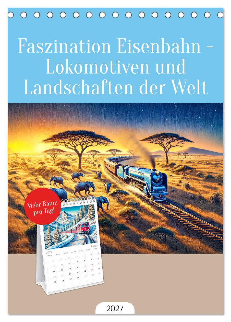 Faszination Eisenbahn - Lokomotiven und Landschaften der Welt