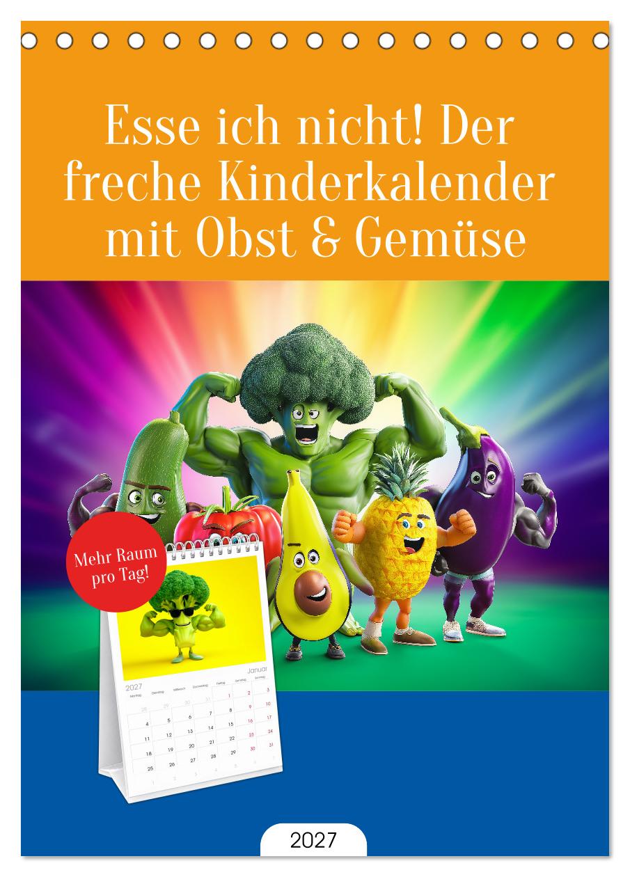 Esse ich nicht! Der freche Kinderkalender mit Obst & Gemüse